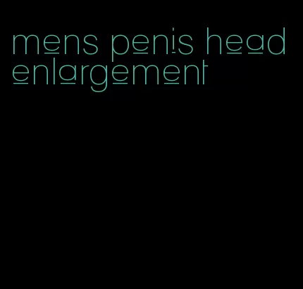 mens penis head enlargement