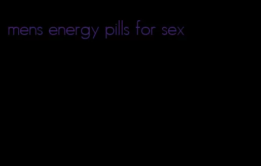 mens energy pills for sex