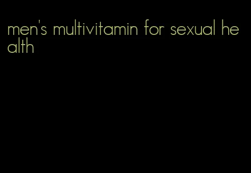 men's multivitamin for sexual health