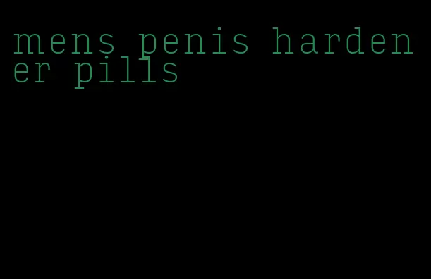 mens penis hardener pills