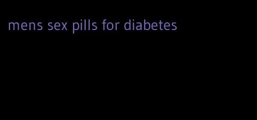 mens sex pills for diabetes