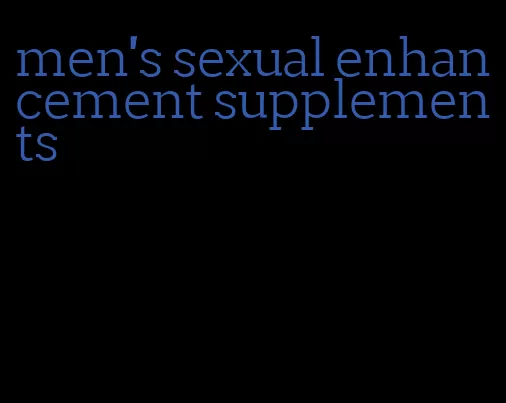 men's sexual enhancement supplements