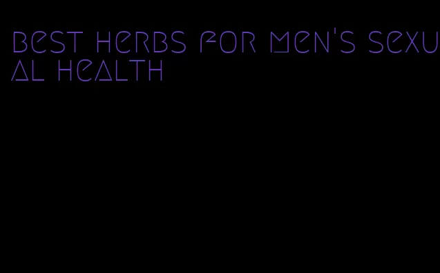 best herbs for men's sexual health