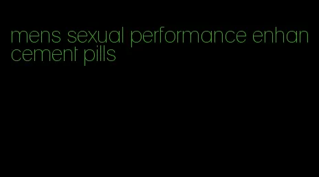 mens sexual performance enhancement pills