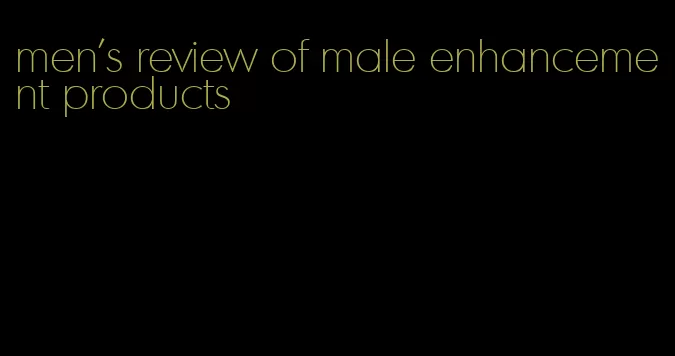 men's review of male enhancement products