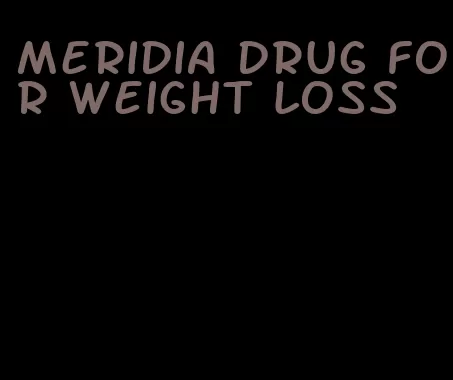 meridia drug for weight loss