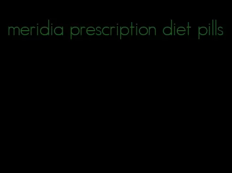 meridia prescription diet pills