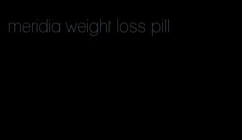 meridia weight loss pill