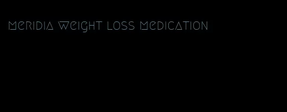 meridia weight loss medication