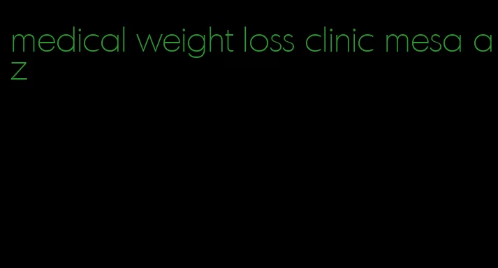 medical weight loss clinic mesa az