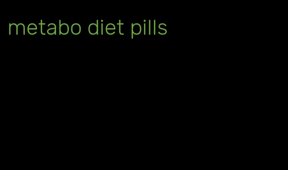 metabo diet pills