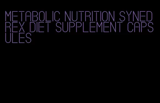 metabolic nutrition synedrex diet supplement capsules