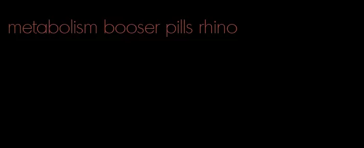 metabolism booser pills rhino