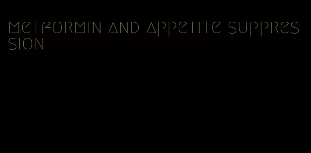 metformin and appetite suppression