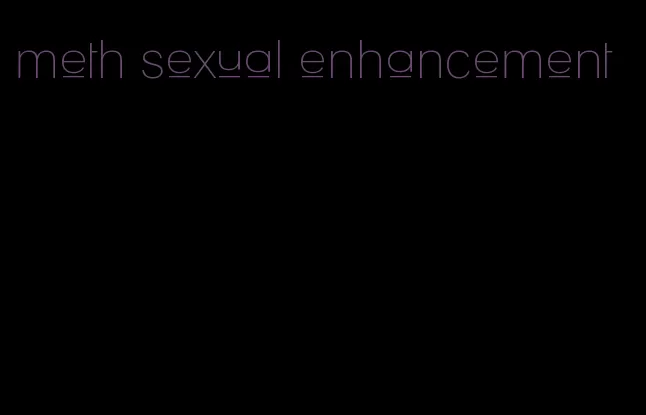 meth sexual enhancement