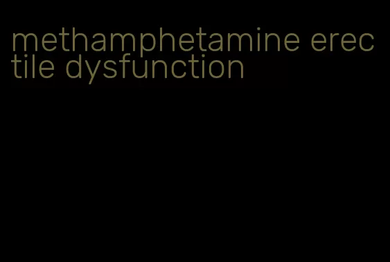 methamphetamine erectile dysfunction