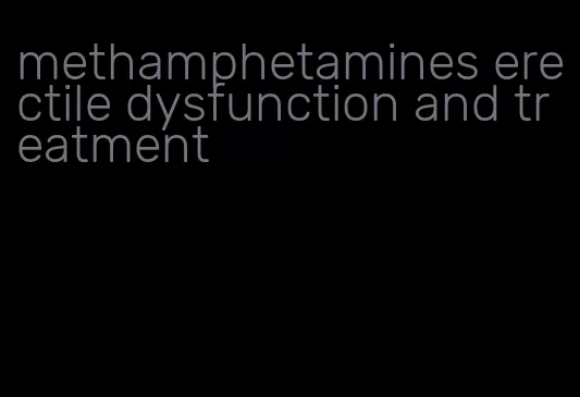 methamphetamines erectile dysfunction and treatment