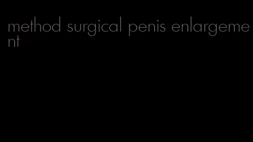 method surgical penis enlargement