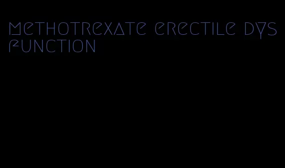 methotrexate erectile dysfunction