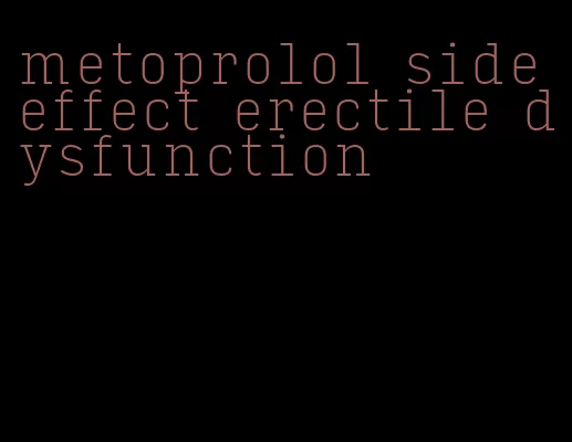 metoprolol side effect erectile dysfunction