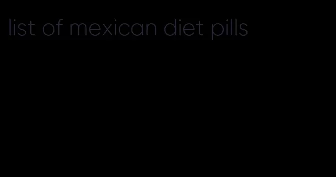 list of mexican diet pills