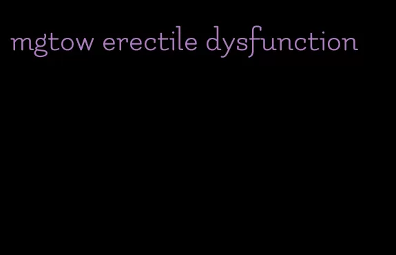 mgtow erectile dysfunction