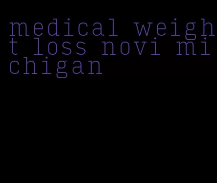 medical weight loss novi michigan