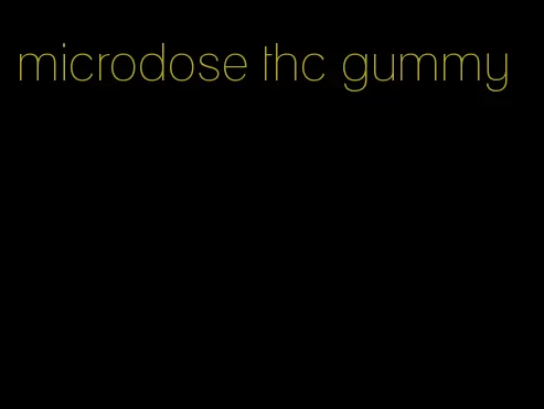 microdose thc gummy