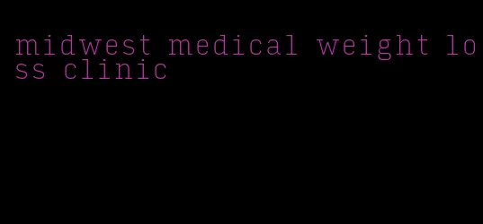 midwest medical weight loss clinic