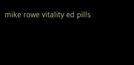 mike rowe vitality ed pills