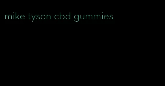 mike tyson cbd gummies