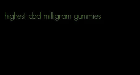 highest cbd milligram gummies