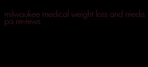 milwaukee medical weight loss and medispa reviews