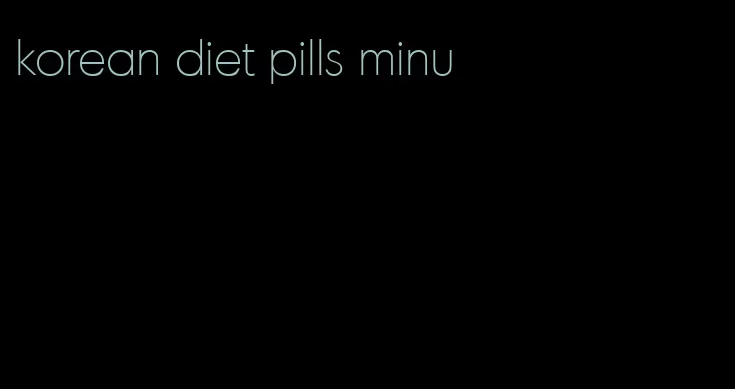 korean diet pills minu