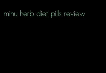 minu herb diet pills review