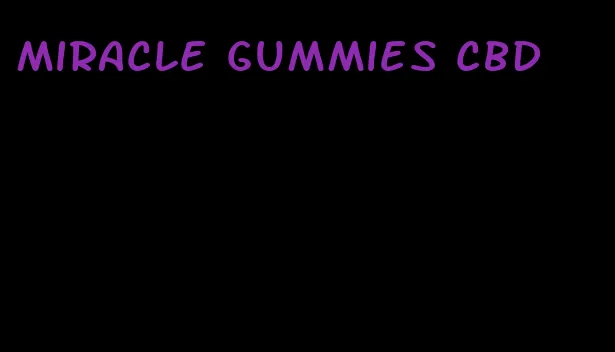 miracle gummies cbd