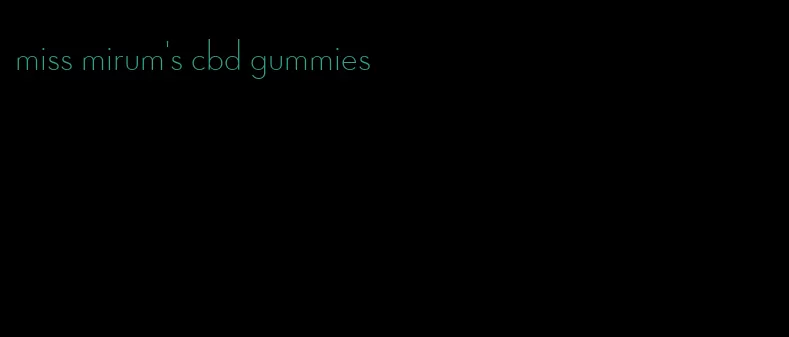 miss mirum's cbd gummies