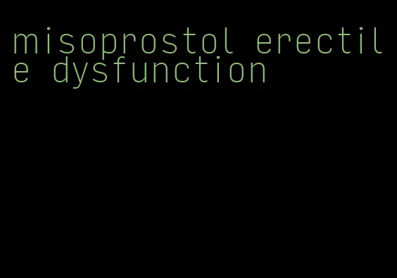 misoprostol erectile dysfunction