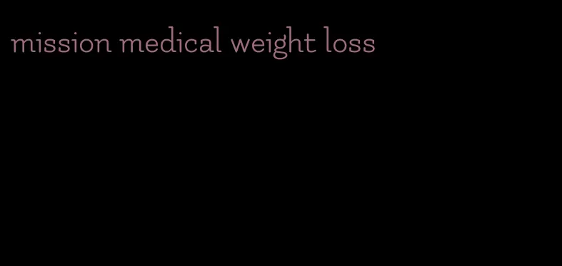 mission medical weight loss