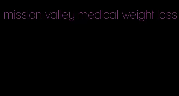 mission valley medical weight loss