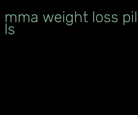 mma weight loss pills