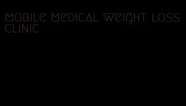 mobile medical weight loss clinic