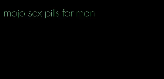 mojo sex pills for man