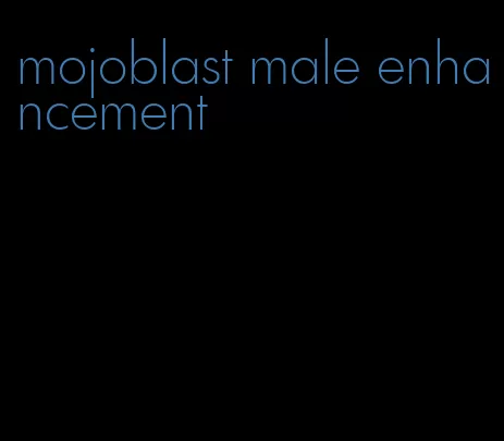 mojoblast male enhancement