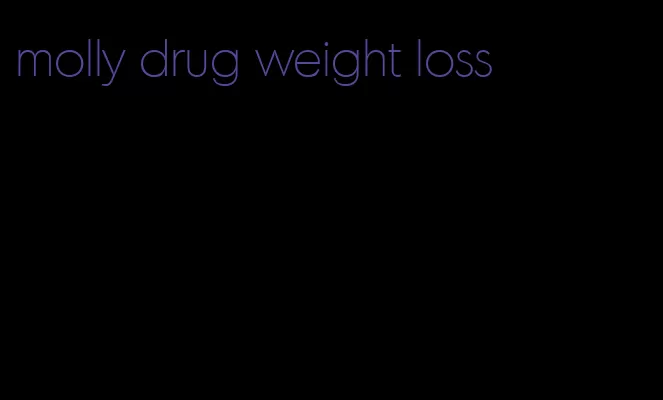 molly drug weight loss