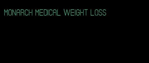 monarch medical weight loss