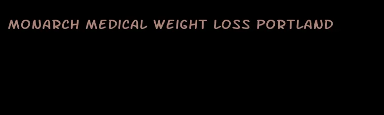 monarch medical weight loss portland