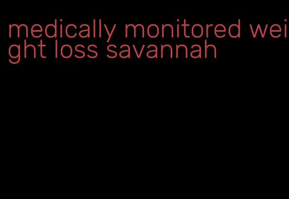 medically monitored weight loss savannah