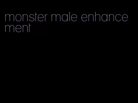 monster male enhancement