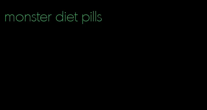 monster diet pills